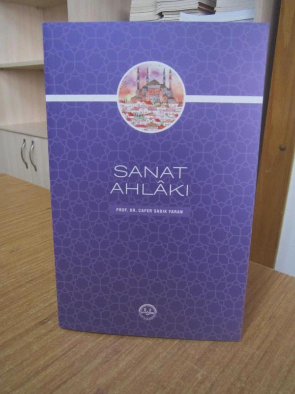 Sanat Ahlakı - Prof. Dr. Cafer Sadık Yaran [2.Baskı]
