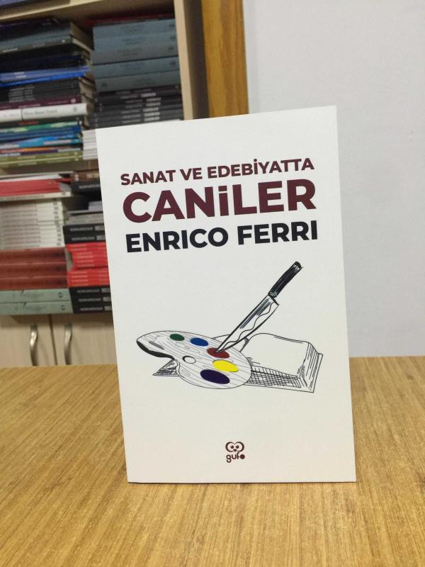 Sanat ve Edebiyatta Caniler - Enrico Ferri