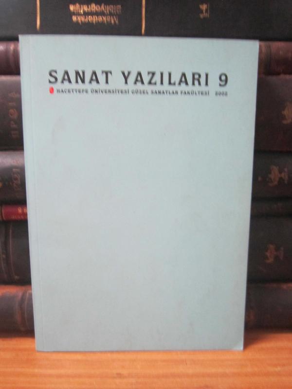 Sanat Yazıları Dergisi - Sayı 9 - Yıl 2002 - Hacettepe Üniversitesi Güzel Sanatlar Fakültesi