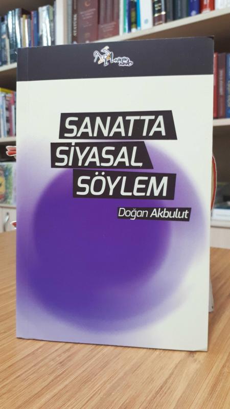 Sanatta Siyasal Söylem - Doğan Akbulut
