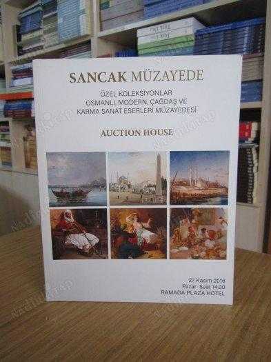 SANCAK MÜZAYEDE Özel Koleksiyonlar Osmanlı Modern Çağdaş ve Karma Sanat Eserleri Müzayedesi Auction House 27 Kasım 2016