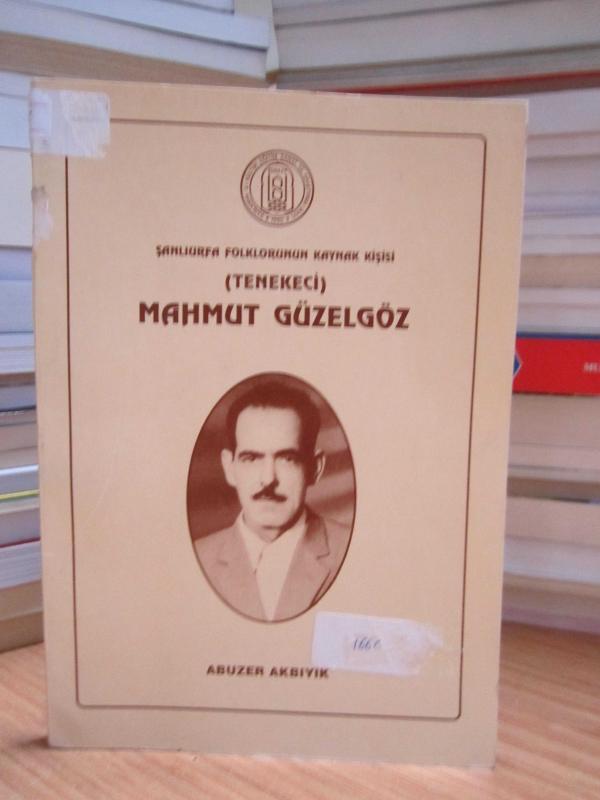Şanlıurfa Folklorunun Kaynak Kişisi Tenekeci Mahmut Güzelgöz