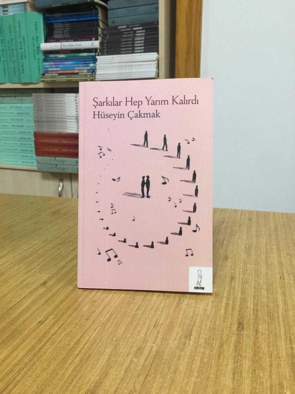 Şarkılar Hep Yarım Kalırdı - Hüseyin Çakmak