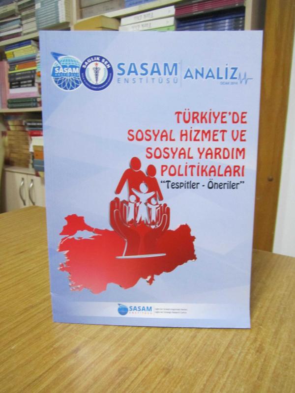 SASAM ENSTİTÜSÜ ANALİZ - OCAK 2016 / Türkiye'de Sosyal Hizmet ve Sosyal Yardım Politikaları