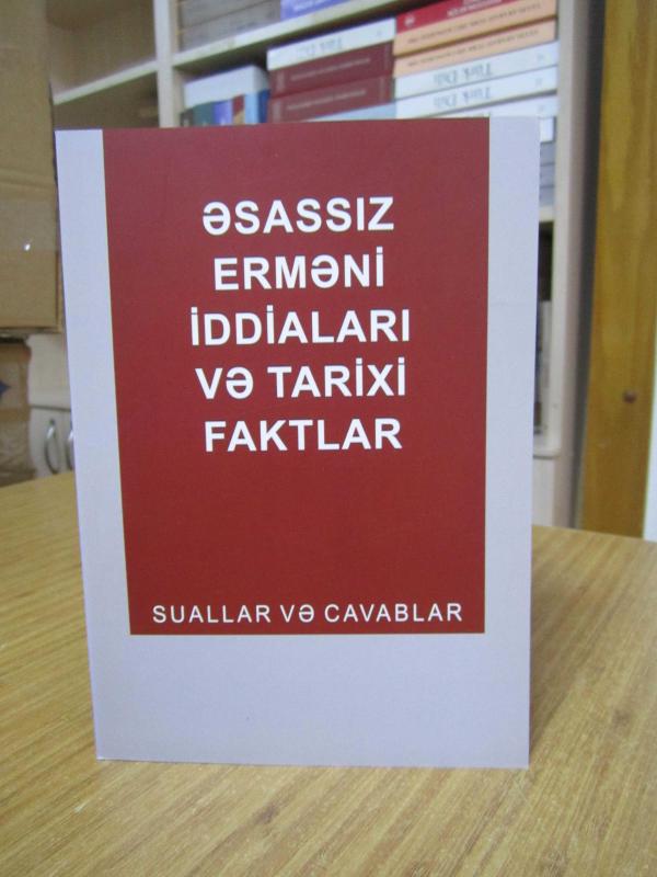 Əsassız Erməni İddiaları və Tarixi Faktlar Suallar və Cavablar