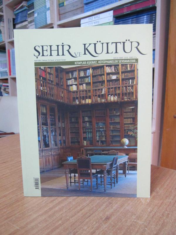 ŞEHİR ve KÜLTÜR Dergisi - Sayı 44 - Mart 2018