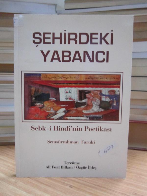 Şehirdeki Yabancı Sebk-i Hindi'nin Poetikası Şemsürrahman Faruki