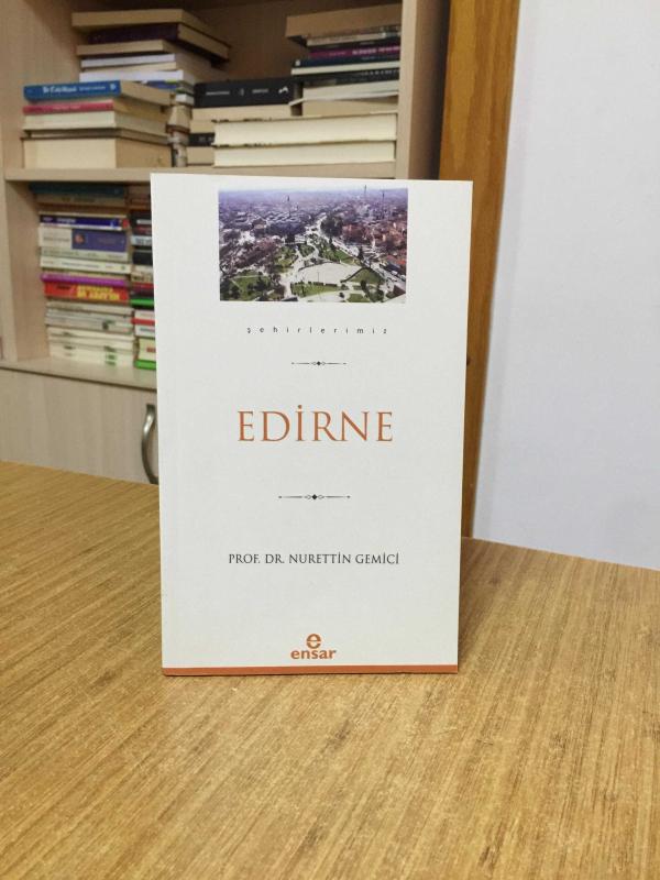 Şehirlerimiz Edirne - Prof. Dr. Nurettin Gemici