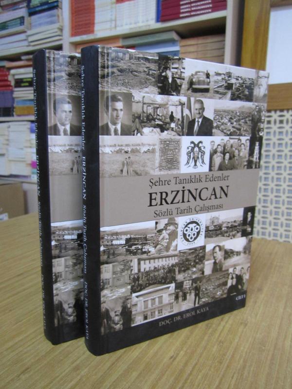 Şehre Tanıklık Edenler Erzincan Sözlü Tarih Çalışması - Doç. Dr. Erol Kaya [2 CİLT TAKIM]