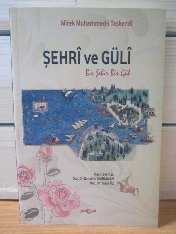ŞEHRİ ve GÜLİ Bir Şehir Bir Gül - Mirek Muhammed-i Taşkendi