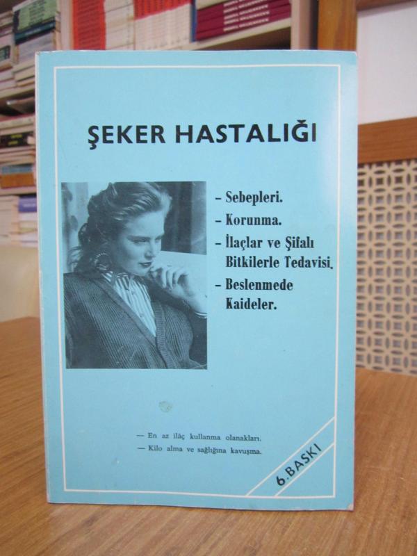 Şeker Hastalığı - Dr. Mehmet Göbelez'in Tedavi Kitapları (6.Baskı)