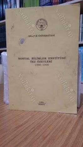 Selçuk Üniversitesi Sosyal Bilimler Enstitüsü Tez Özetleri - 1986-1990