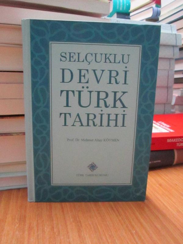 Selçuklu Devri Türk Tarihi - Prof. Dr. Mehmet Altay Köymen [7.Baskı]