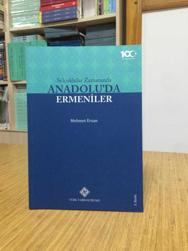 Selçuklular Zamanında Anadolu'da Ermeniler - Prof. Dr. Mehmet Ersan [3.Baskı]