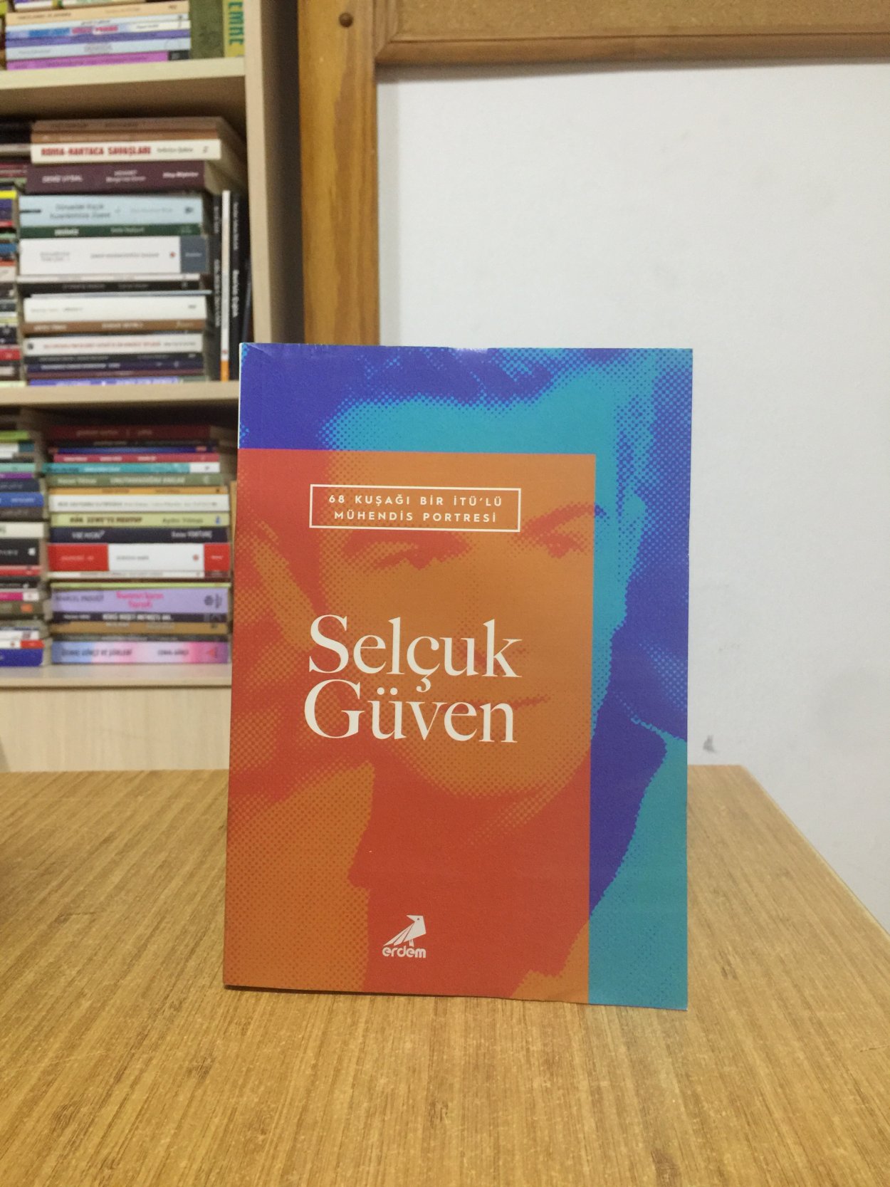 Selçun Güven - 68 Kuşağı Bir İTÜ'lü Mühendis Portresi