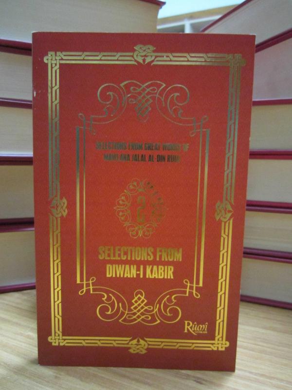 Selections From Great Works of Mawlana Jalal Al-Din Rumi - Selections From Diwan-ı Kabır 2