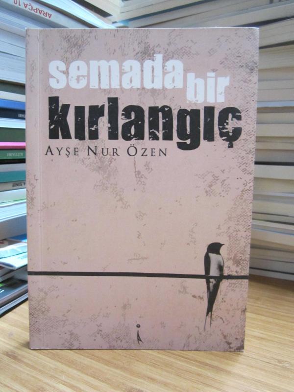 Semada Bir Kırlangıç - Ayşe Nur Özen