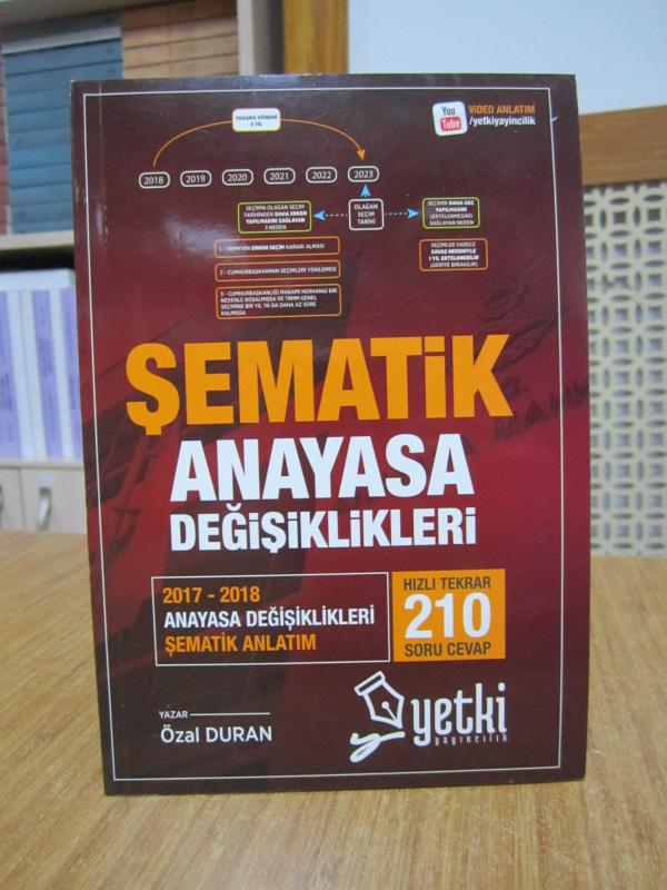 Şematik Anayasa Değişiklikleri (2017-2018 Anayasa Değişiklikleri Şematik Anlatım - Hızlı Tekrar 210 Soru Cevap) - Özal Duran / Yetki Yayıncılık