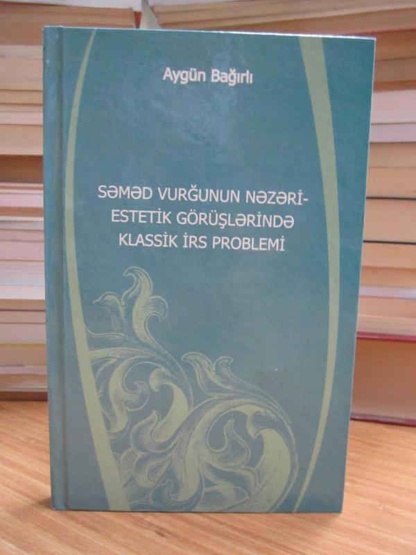 Semed Vurduğun Nezeri-Estetik Görüşlerinde Klassik İrs Problemi - Aygün Bağırlı