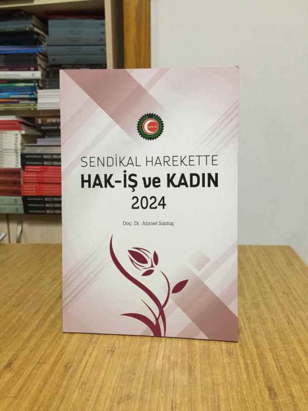 Sendikal Harekette HAK-İŞ ve KADIN 2024 - Doç. Dr. Ahmet Santaş