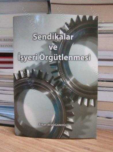 Sendikalar ve İşyeri Örgütlenmesi