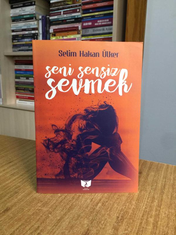 Seni Sensiz Sevmek - Selim Hakan Ülker
