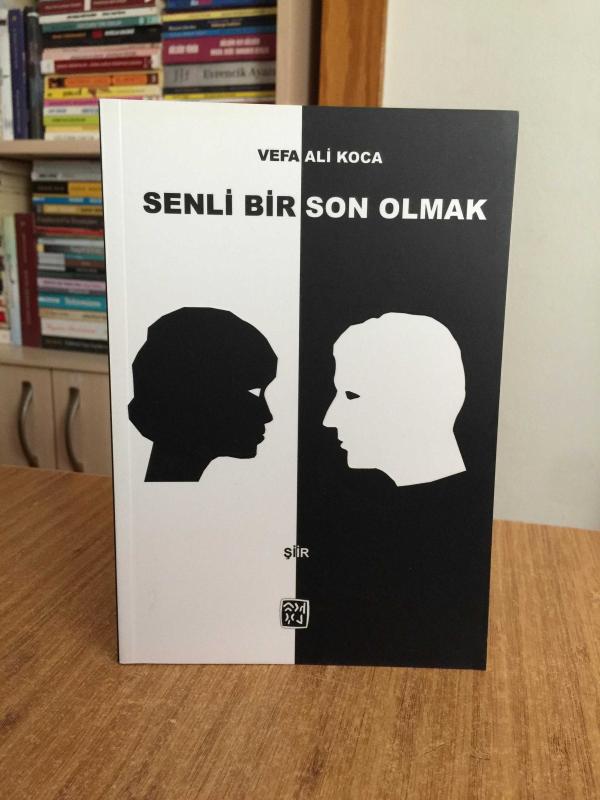 Senli Bir Son Olmak - Vefa Ali Koca