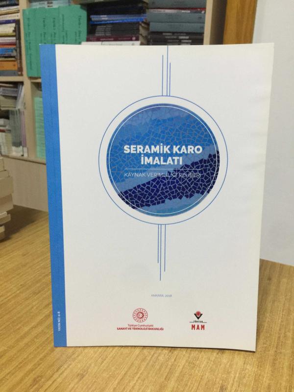 Seramik Karo İmalatı Kaynak Verimliliği Rehberi / T.C. Bilim Sanayi ve Teknoloji Bakanlığı / Bölgesel Çevre Merkezi REC Türkiye