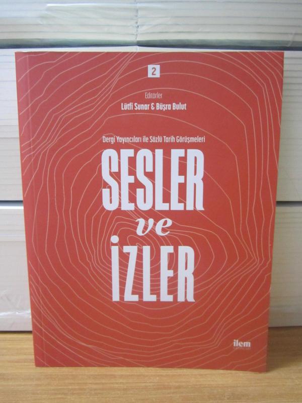 SESLER VE İZLER Cilt: 2 - Dergi Yayıncıları ile Sözlü Tarih Görüşmeleri