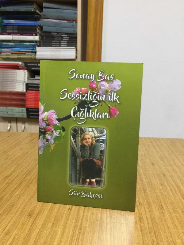 Sessizliğin İlk Çığlıkları - Sonay Baş