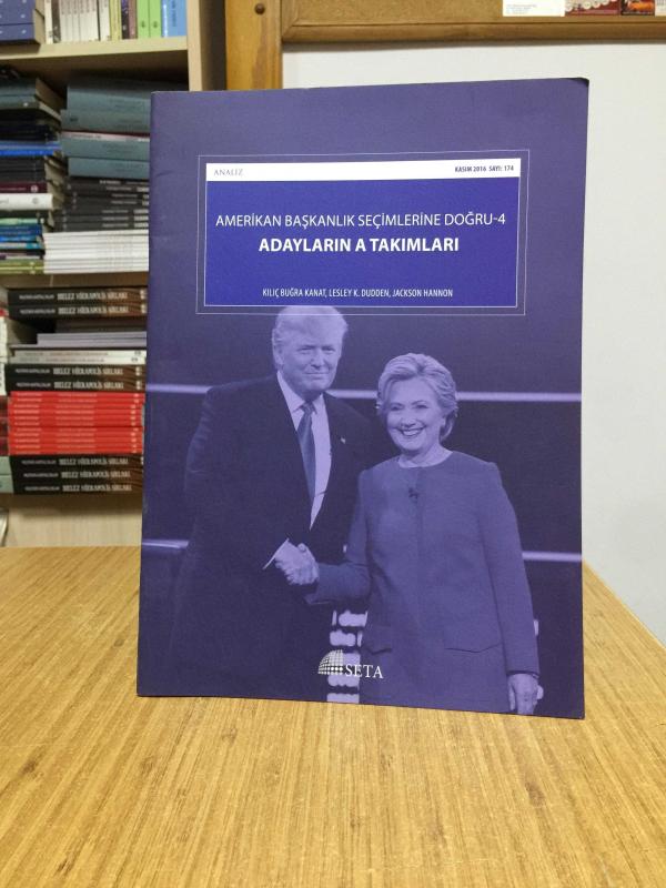 SETA - Amerikan Başkanlık Seçimlerine Doğru 4 Adayların A Takımları (Analiz - Kasım 2016)
