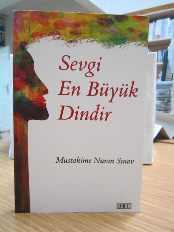 Sevgi En Büyük Dindir - Mustakime Nuran Sınav