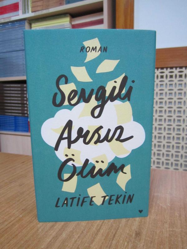 Sevgili Arsız Ölüm - Latife Tekin [Ciltli 1.Baskı]