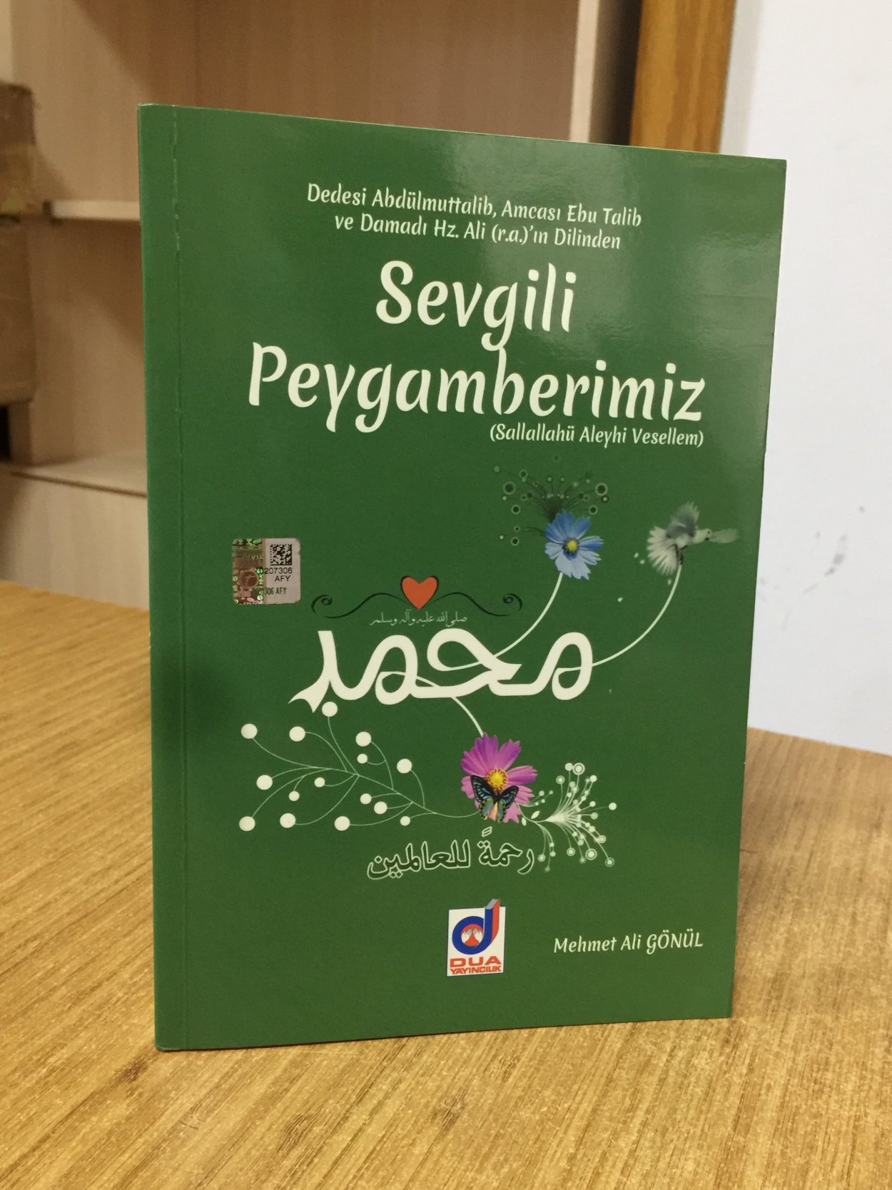 Sevgili Peygamberimiz / Dedesi Abdülmuttalib, Amcası Ebu Talib ve Damadı Hz. Ali (r.a.)'ın Dilinden