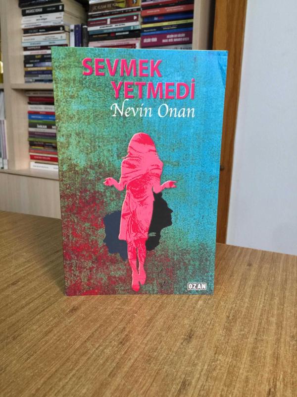 Sevmek Yetmedi - Nevin Onan