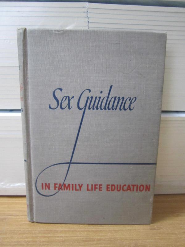 Sex guidance in family life education A handbook for the schools