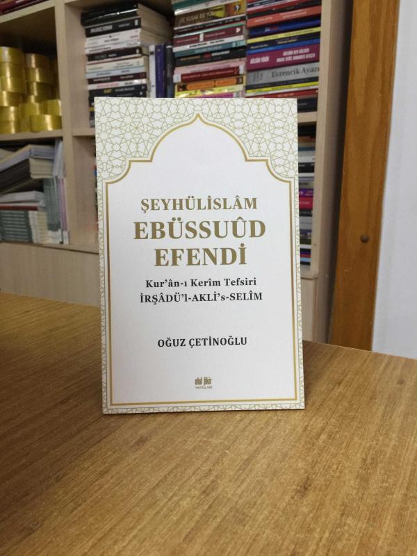 Şeyhülislam Ebüssuud Efendi Kur'an-ı Kerim Tefsiri İrşadü'l-Akli's-Selim