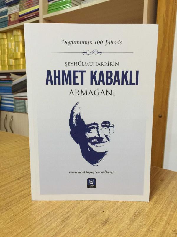 Şeyhülmuharrirîn Ahmet Kabaklı Armağanı