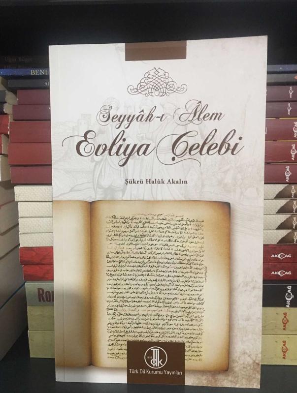 Seyyah-ı Alem Evliya Çelebi - Şükrü Haluk Akalın [3.Baskı]