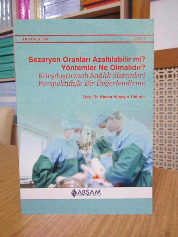 Sezaryen Oranları Azaltılabilir mi? Yöntemler Ne Olmalıdır? - ABSAM Analiz 2017/2
