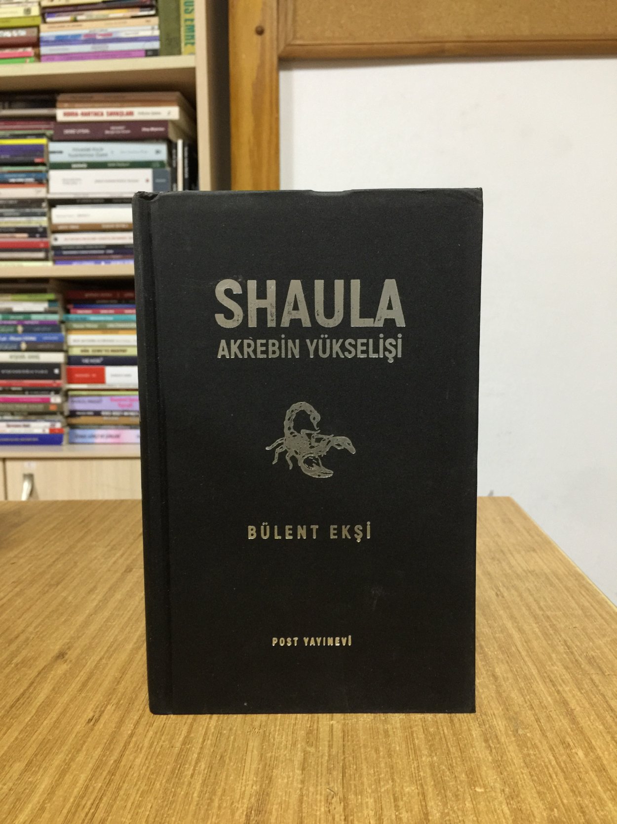 Shaula Akrebin Yükselişi (Ciltli, Şömizi YOK) - Bülent Ekşi //