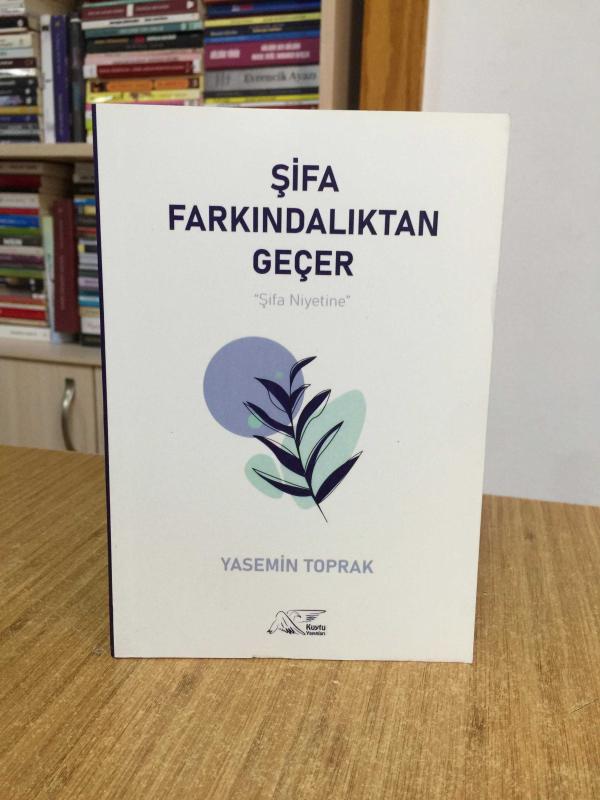 Şifa Farkındalıktan Geçer - Yasemin Toprak