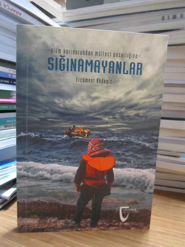 Sığınamayanlar (Ölüm Koridorundan Mülteci Pazarlığına) - Ercüment Akdeniz
