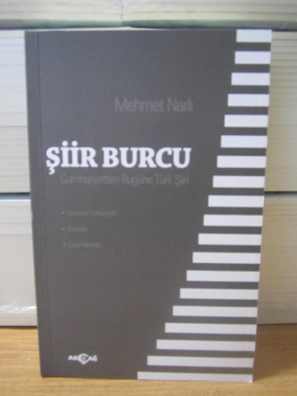 ŞİİR BURCU Cumhuriyetten Bugüne Türk Şiiri [Kuramsal Yaklaşımlar-Eleştiriler-Poetikalar-Çözümlemeler] - Mehmet Narlı