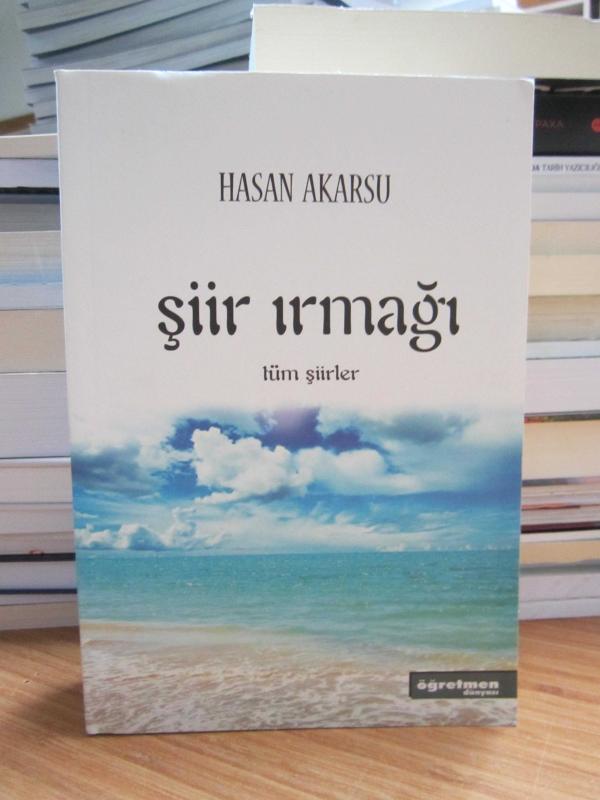 Şiir Irmağı - Hasan Akarsu Tüm Şiirler
