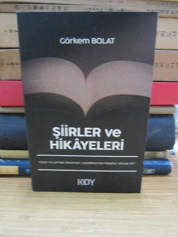 Şiirler ve Hikayeler - Görkem Bolat