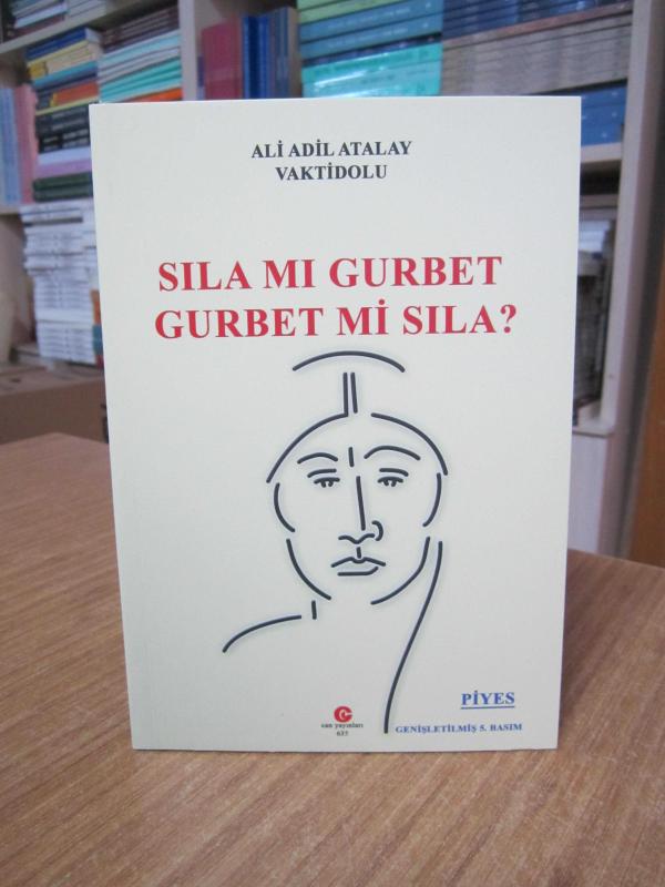 Sıla Mı Gurbet Gurbet Mi Sıla? (Piyes) - Ali Adil Atalay Vaktidolu [Genişletilmiş 5. Basım]