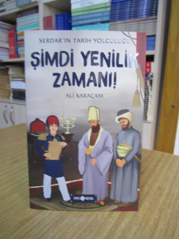 Şimdi Yenilik Zamanı / Serdar’ın Tarih Yolculuğu 4