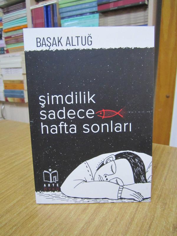 Şimdilik Sadece Hafta Sonları - Başak Altuğ