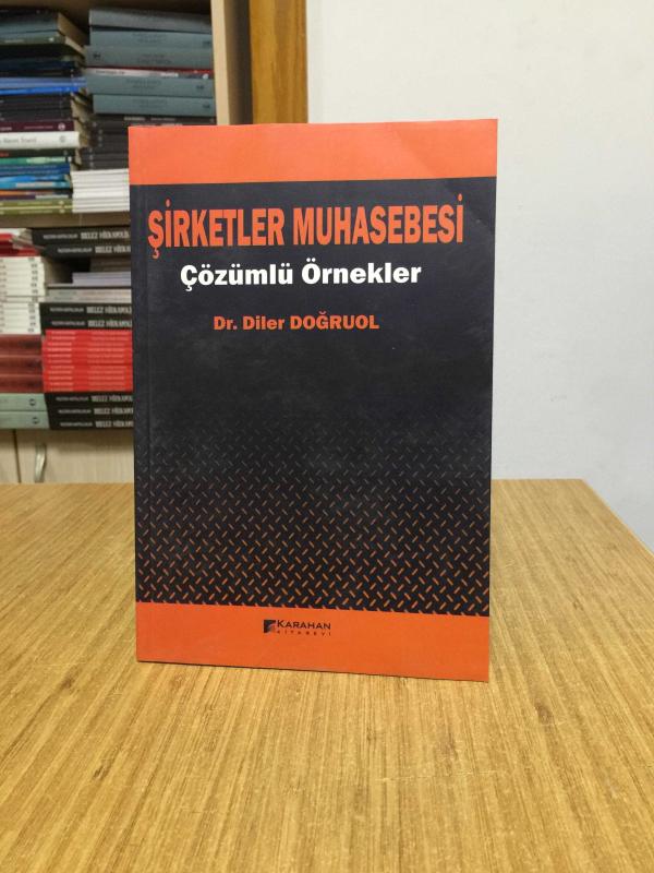 Şirketler Muhasebesi Çözümlü Örnekler - Dr. Diler Doğruol
